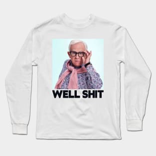 well shit leslie jordan Long Sleeve T-Shirt